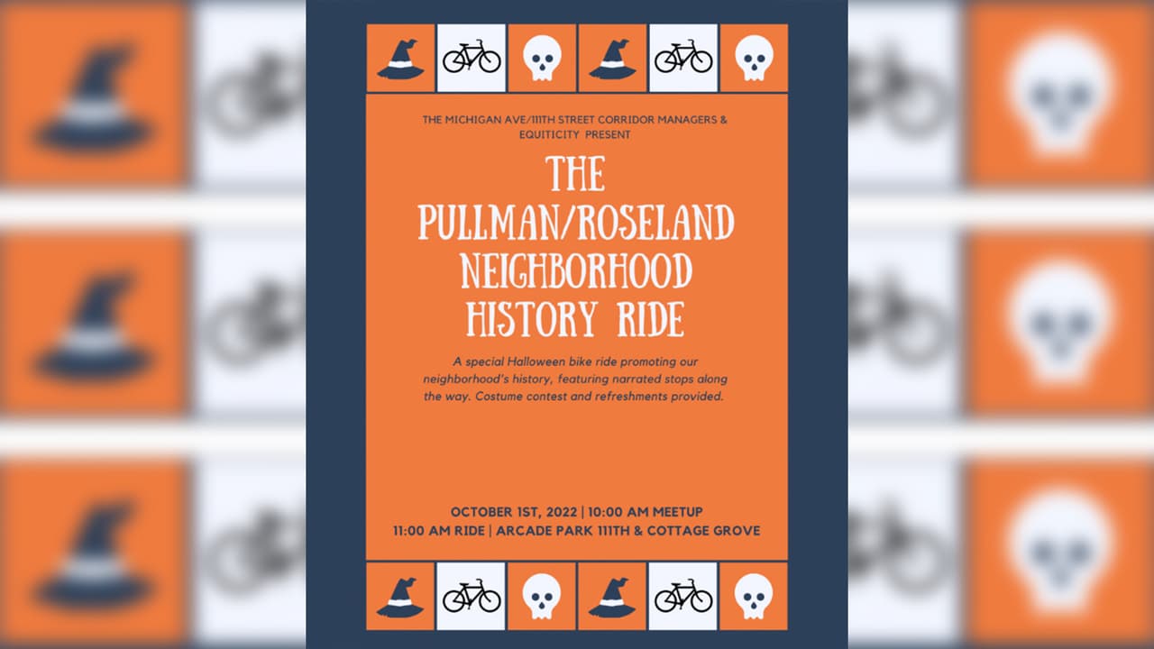 <b>Paseo ciclista en Pullman-Roseland</b>
<br>Disfruta de estos vecindarios en un paseo en bicicleta con temática de Halloween. Concurso de disfraces y golosinas esperan a los asistentes. Quienes no tengan una bicicleta y sean mayores de 16 años pueden solicitar una en préstamo sin costo. Hay algunas restricciones para menores de edad. 
<a href="https://eventnoire.com/e/the-pullman-roseland-neighborhood-bike-ride" target="_blank">Consulta más detalles aquí. </a>
<br>
<br>
<b>¿Dónde?</b> Arcade Park, 11132 S. St. Lawrence Ave. 
<br>
<b>¿Cuándo?</b> Sábado a las 10 a.m. 
<br>
<b>¿Precio?</b> Evento gratuito.