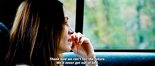 "Gracias a Dios que no podemos ver el futuro. Jamás saldríamos de la cama".