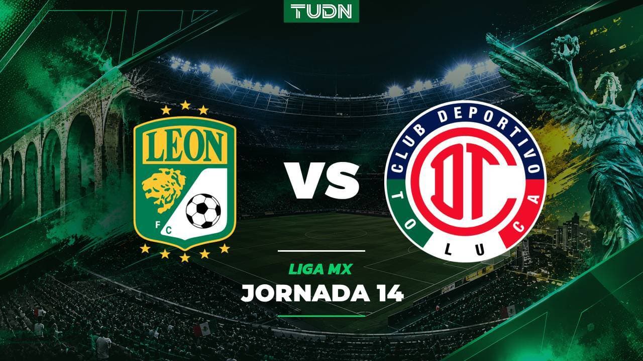 A qué hora y dónde ver el partido León vs. Toluca de Jornada 14 de Liga MX Apertura 2026
