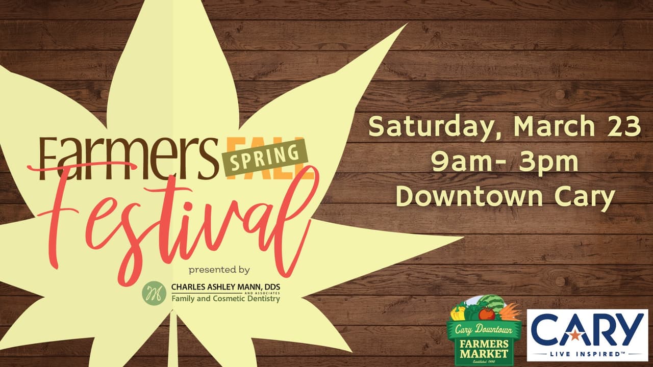 <b>Farmers Spring Festival</b>
<br>
<b>Fecha</b>: 23 de marzo
<br>
<b>Lugar</b>: Downtown Cary Park, 160 E Park Street. Cary, NC
<br>
<b>Sitio web</b>: 
<a href="https://www.caryfarmersmarket.com/">https://www.caryfarmersmarket.com/</a> 
<br>
<br>Compre artesanías sostenibles fabricadas localmente y aprende sobre cómo reducir los residuos, el reciclaje, la energía solar y el compostaje.