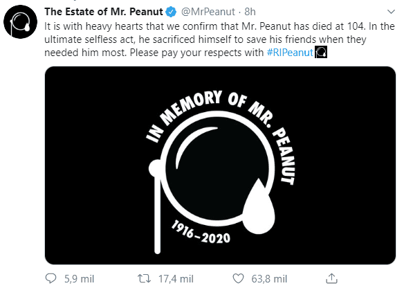 En un comunicado que difundió Planters en Twitter, confirmó el fallecimiento del personaje. “Es con gran pesar que confirmamos que Mr. Peanut murió a los 104 años. En el último acto desinteresado, se sacrificó para salvar a sus amigos cuando más lo necesitaban”, se dijo en la publicación.