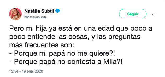 Incluso, dijo que su hija le pregunta “por qué mi papá no me quiere” y “por qué papá no contesta a Mila”.