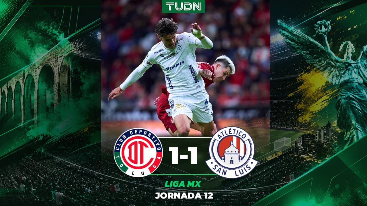 Toluca vs. Atlético de San Luis: Goles, resultado y resumen del partido de Liga MX Apertura 2026