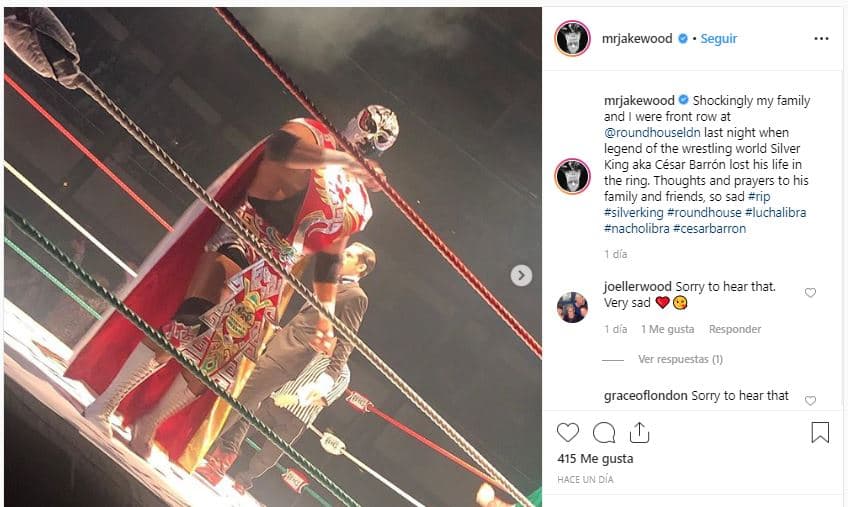 “Sorprendentemente, mi familia y yo estuvimos en la primera fila en @roundhouseldn anoche (el sábado), cuando la leyenda del mundo de la lucha Silver King… perdió su vida en el ring. 
<b>Pensamientos y oraciones</b> a su familia y amigos, muy tristes”, escribió 
<b><a href="https://www.instagram.com/p/BxXGWOUn-es/" target="_blank">Wood en Instagram</a></b>.