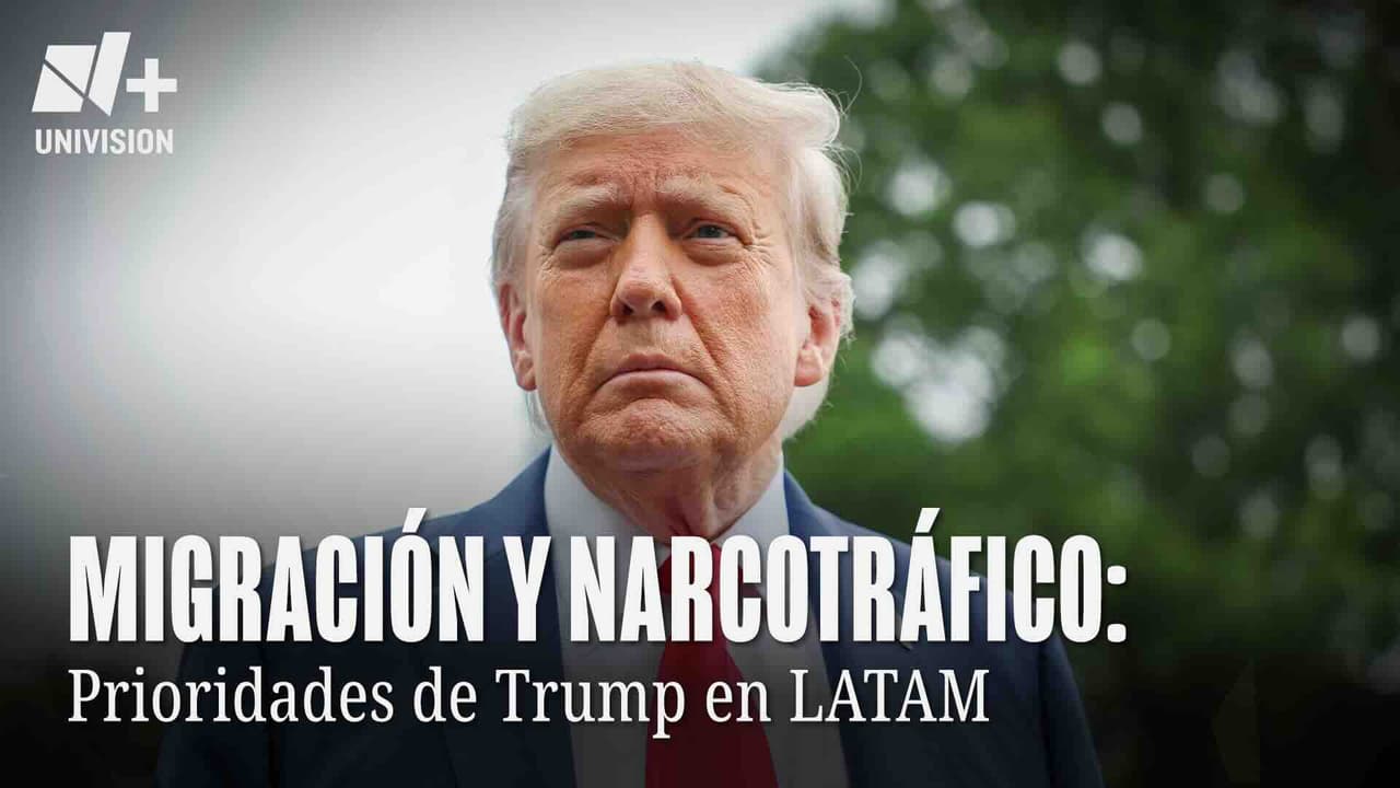 Migración y Narcotráfico: Prioridades de Trump en LATAM