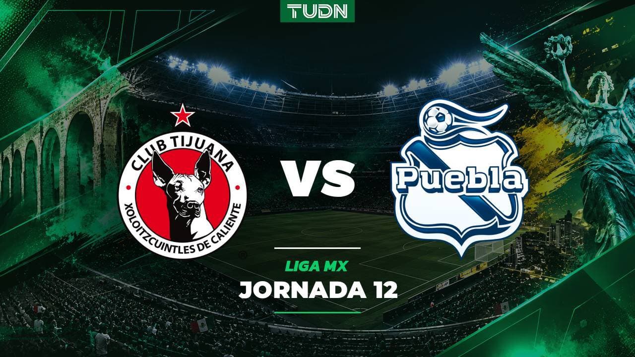 A qué hora y dónde ver el Tijuana vs. Puebla de la Jornada 12 de Liga MX Apertura 2026