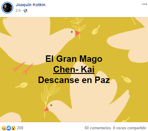 Diversos magos famosos, como Joaquín Kotkin, El Mago de la Media Barba, lamentaron su fallecimiento.