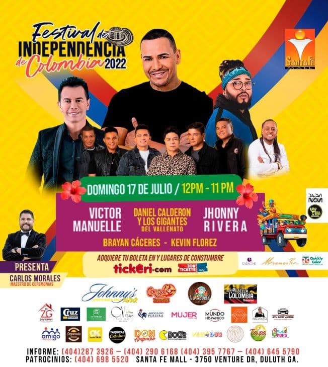 <b><a href="https://www.tickeri.com/events/624755f67391ab000442b9bd/festival-de-independencia-de-colombia-2022---duluth-georgia?discoveratlanta">Colombian Independence Festival Atlanta 2022 (17 de julio)</a></b>. Ven a celebrar la Independencia de Colombia. Habrá comida, vendedores y presentaciones en vivo de reconocidos artistas de salsa y vallenato, incluidos Víctor Manuelle, Daniel Calderón y los gigantes del vallenato, Jhonny Rivera, Kevin Flores y Brayan Cáceres.