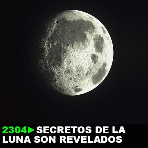 2304: Secretos de la Luna son revelados.