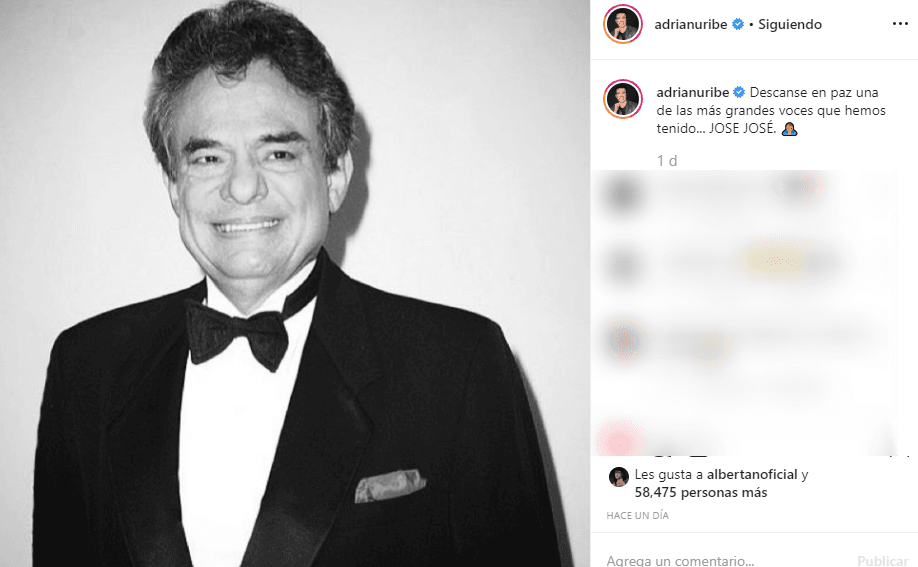 Adrián Uribe también lamentó la pérdida del ídolo musical con una fotografía en blanco y negro, además de un breve, pero emotivo mensaje. "Descanse en paz una de las más grandes voces que hemos tenido... JOSÉ JOSÉ".