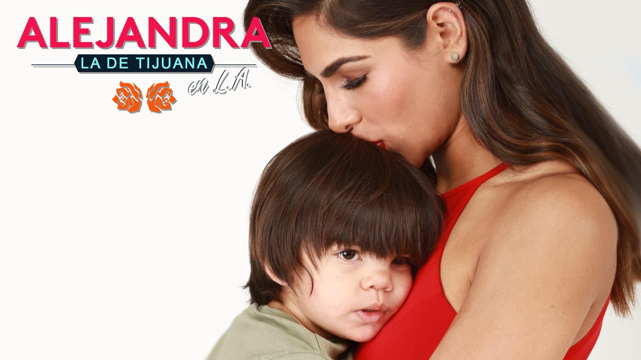 Episode 3 Alejandra la de Tijuana en L.A.: Alejandra has her sweet and sour motherhood moments