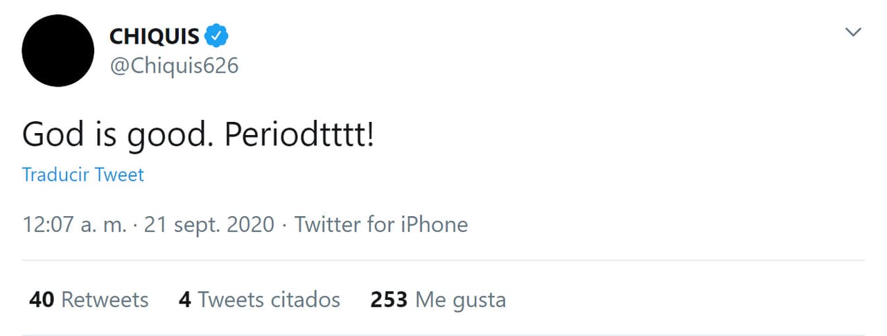 Por último, se encomendó a la divinidad: "
<b><a href="https://twitter.com/Chiquis626/status/1307909214233227264" target="_blank">Dios es bueno</a></b>. ¡Punto!". 
<br>