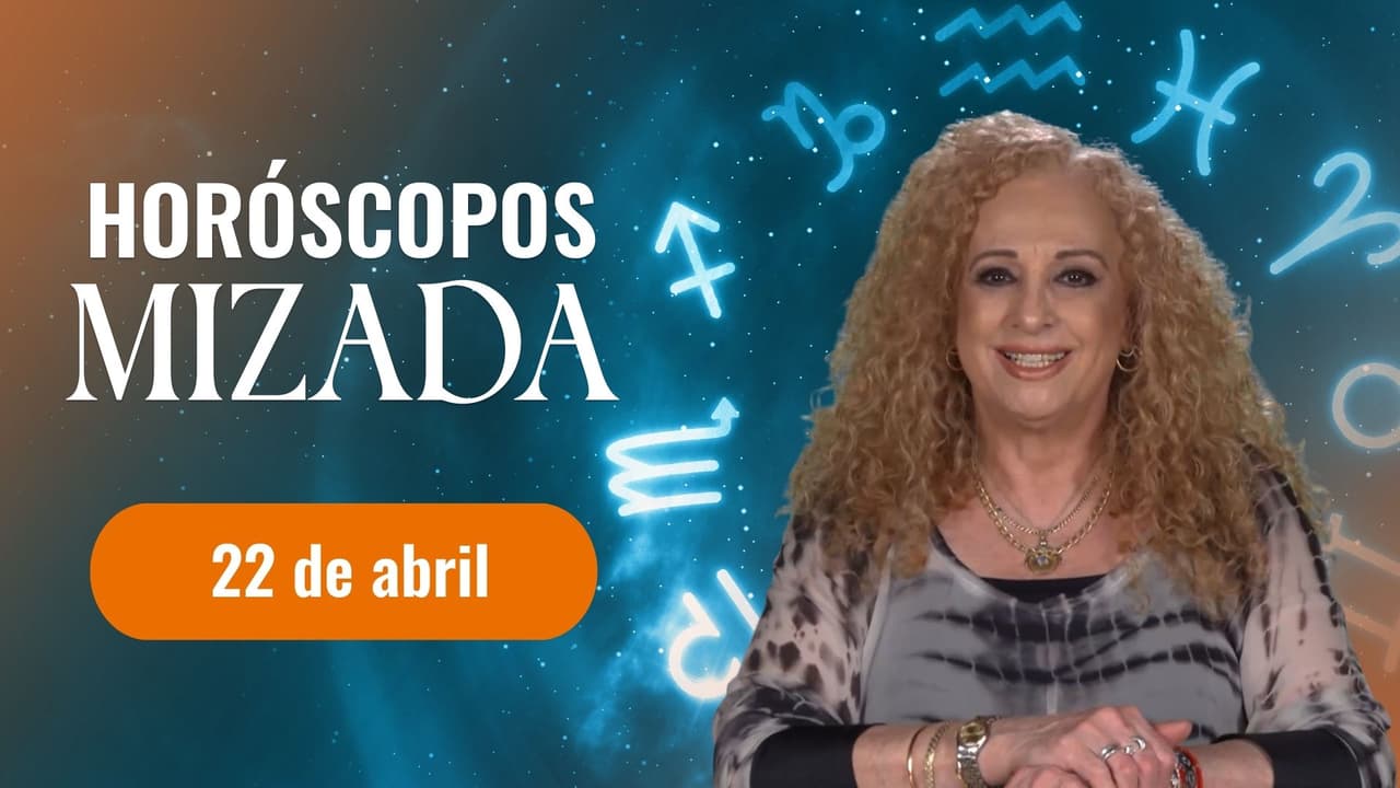 Horóscopos de HOY 22 de abril 2026 de Mizada Mohamed