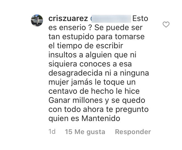 "
<b><a href="https://www.univision.com/famosos/el-ex-de-laura-bozzo-se-averguenza-de-los-17-anos-que-estuvo-junto-a-la-toxica-conductora-fotos" target="_blank">A esa desagradecida</a></b> ni a ninguna mujer jamás le toqué un centavo. De hecho, le hice ganar millones y se quedó con todo, ahora te pregunto '¿quién es el mantenido?'", respondió Zuárez.
<br>