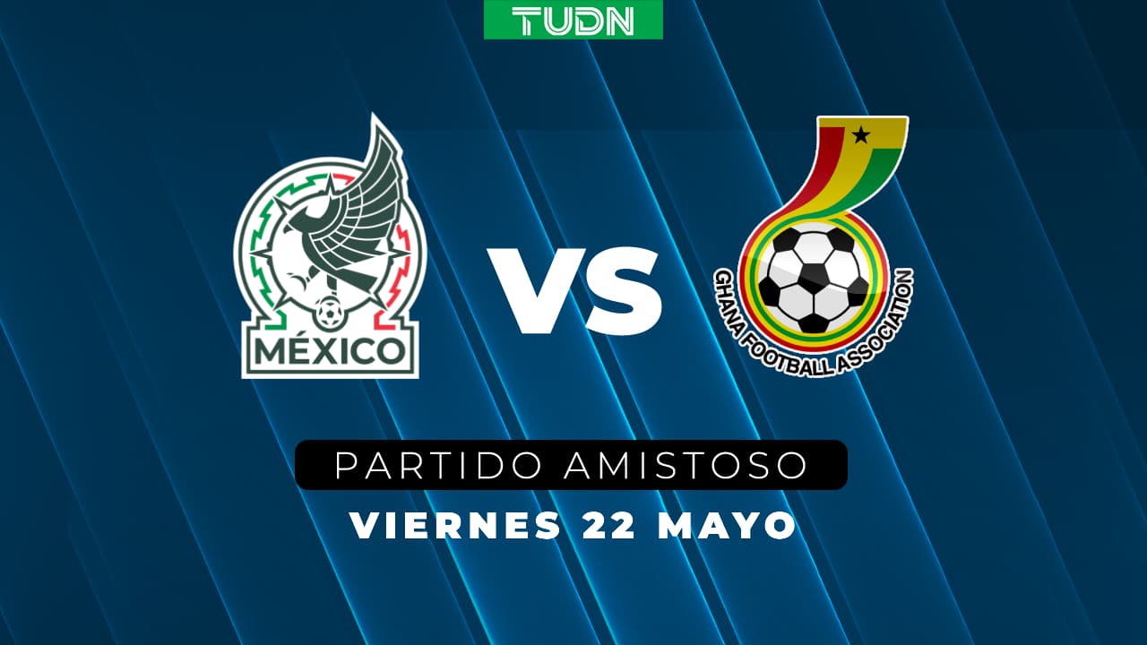 Horario y dónde ver el partido amistoso México vs. Ghana rumbo al Mundial 2026
