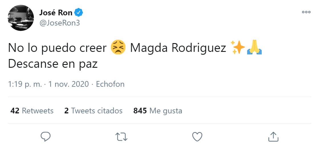 "No lo puedo creer, Magda Rodríguez. Descanse en paz", escribió en Twitter.
