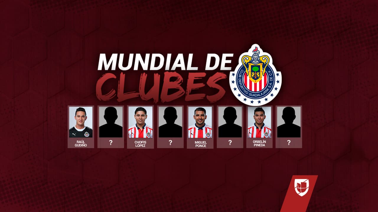 Chivas dio a conocer su lista para el Mundial de Clubes