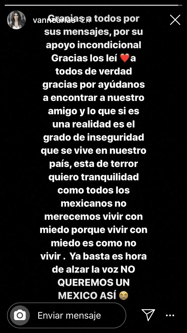 "Gracias a todos por sus mensajes, por su apoyo incondicional. Gracias, los leí a todos de verdad", escribió la actriz, en las primeras líneas de su mensaje que compartió a través de sus historias de 
<b><a href="https://www.instagram.com/vannearias/" target="_blank">Instagram.</a></b>
<br>
