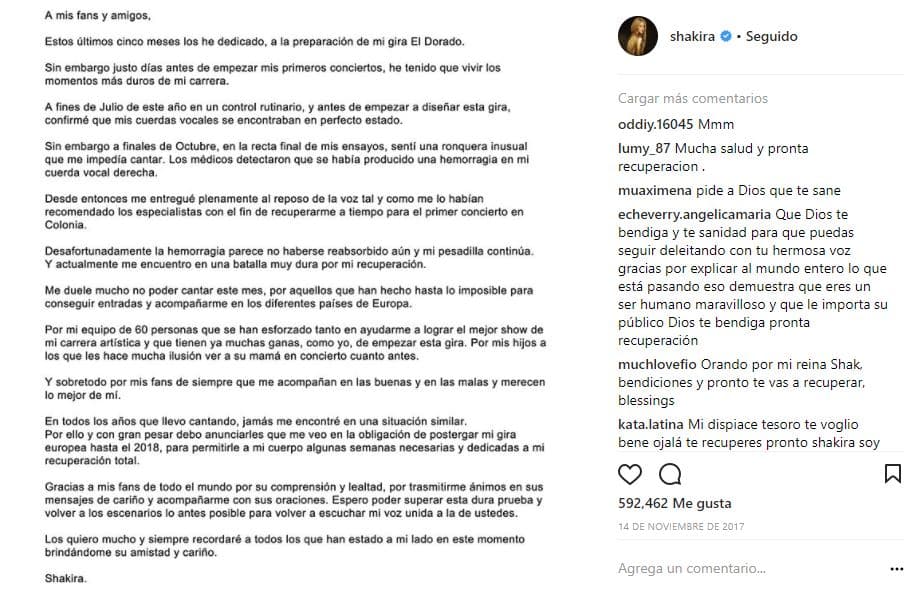En un extenso mensaje a través de las redes sociales, Shakira explicó que en julio se sometió a una revisión completa y sus cuerdas vocales estaban en excelente condición. Comenzó el ensayo de su gira y no fue hasta finales de octubre, que comenzó a sufrir una ronquera inusual que le impedía cantar.