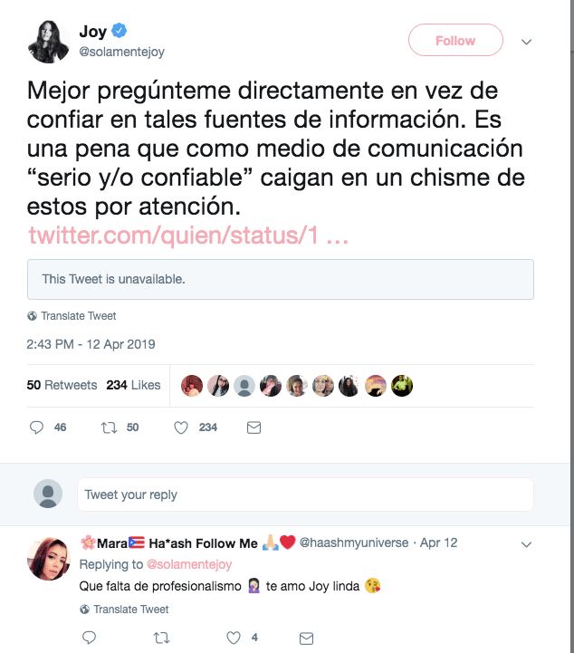 "Mejor pregúntenme directamente en vez de confiar en tales fuentes de información. Es una pena que como medio de comunicación 'serio y/o confiable' caigan en un chisme de estos por atención", escribió Joy Huerta.