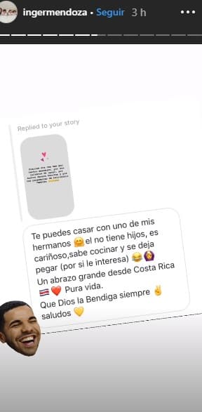 Hubo quien ofreció a uno de sus hermanos para casarse con ella: "Te puedes casar con uno de mis hermanos, él no tiene hijos, es cariñoso, sabe cocinar y
<b> </b>se deja pegar (por si te interesa). Un abrazo grande desde Costa Rica. Pura vida. Que Dios la bendiga siempre".