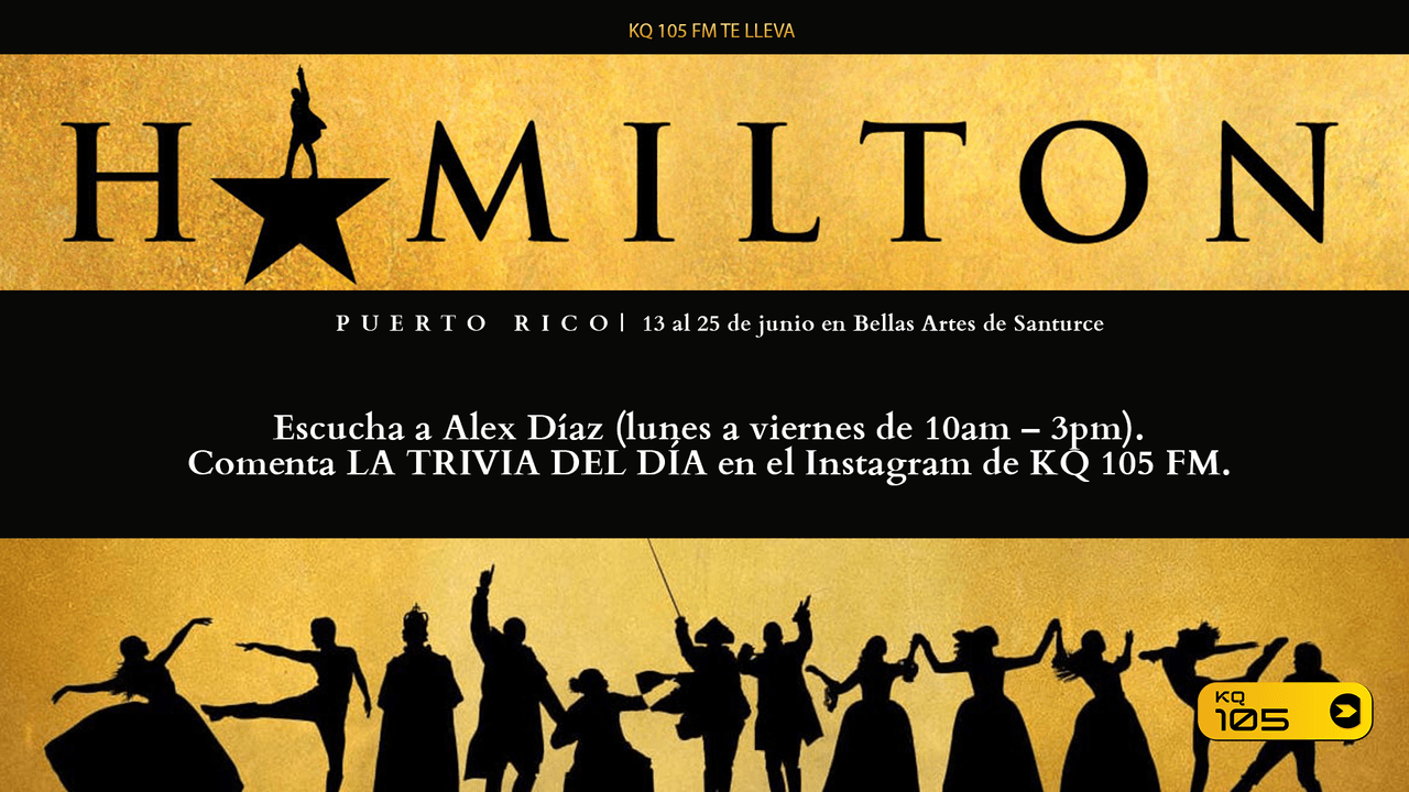 KQ 105 FM te regala boletos para Hamilton. 