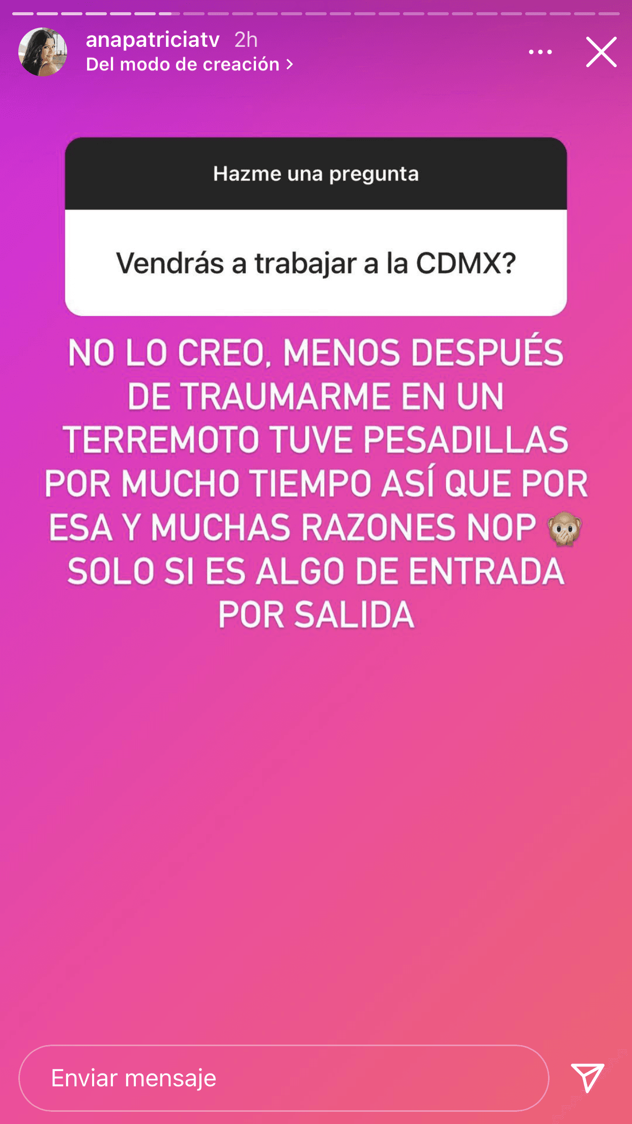 También aseguró que no cree que trabaje algún día en la Ciudad de México, ya que quedó "traumada" tras un terremoto: 
<b><a href="https://www.univision.com/famosos/ana-patricia-aclara-que-la-experiencia-paranormal-que-la-atormento-no-fue-por-poner-un-altar-de-muertos-video" target="_blank">"Tuve pesadillas por mucho tiempo"</a></b>, compartió. 
<br>