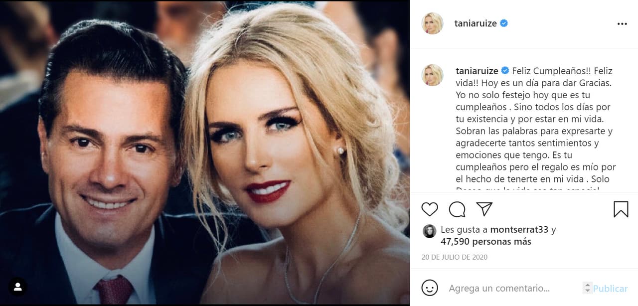 "
<b>Sobran las palabras para expresarte y agradecerte tantos <a href="https://www.univision.com/famosos/dolor-de-pecho-mareos-tania-ruiz-novia-de-enrique-pena-nieto-cuenta-como-ha-sufrido-el-covid-19-fotos">sentimientos y emociones</a> que tengo.</b> Es tu cumpleaños, pero el regalo es mío por el hecho de tenerte en mi vida. Solo Deseo que la vida sea tan especial, como lo eres tú para mí y que Dios me permita poderte festejar muchos años más". 
<br>