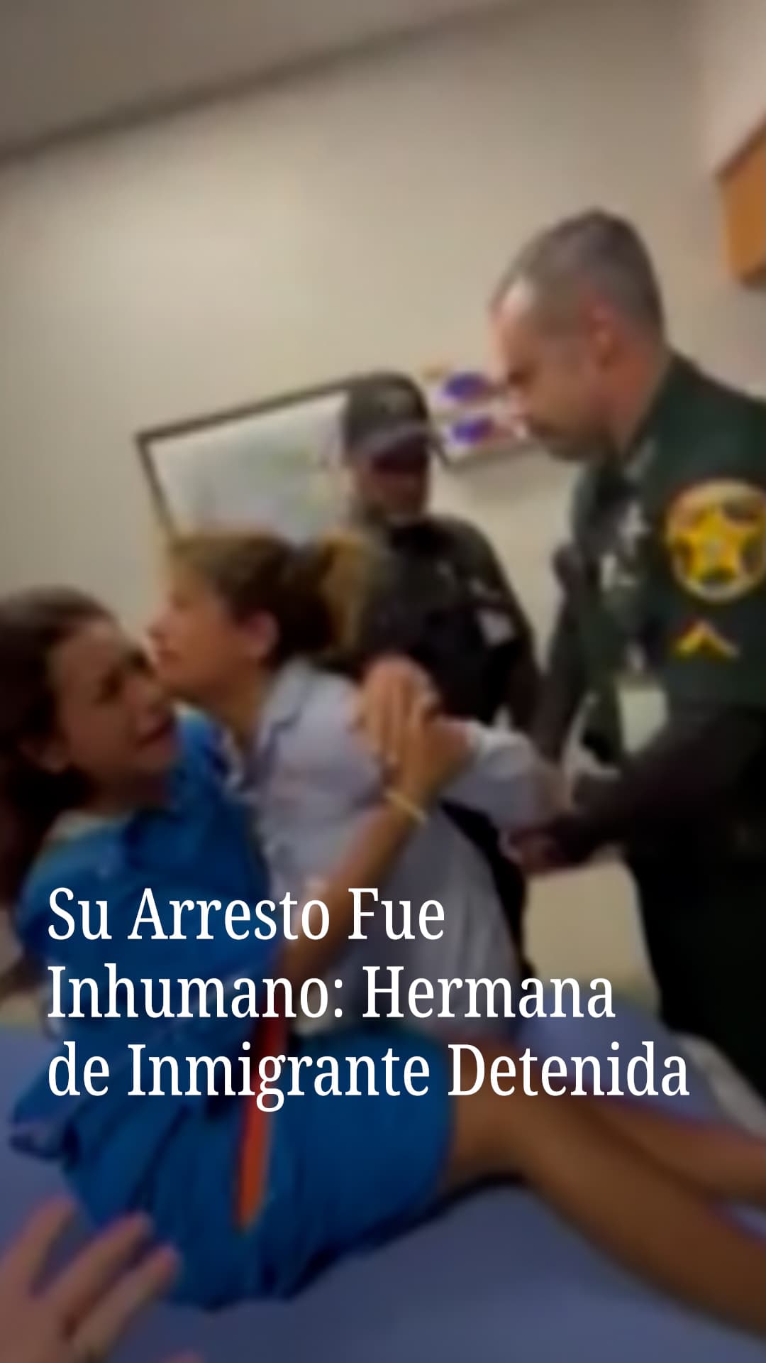 Su arresto fue “Inhumano”: hermana de inmigrante detenida por ICE