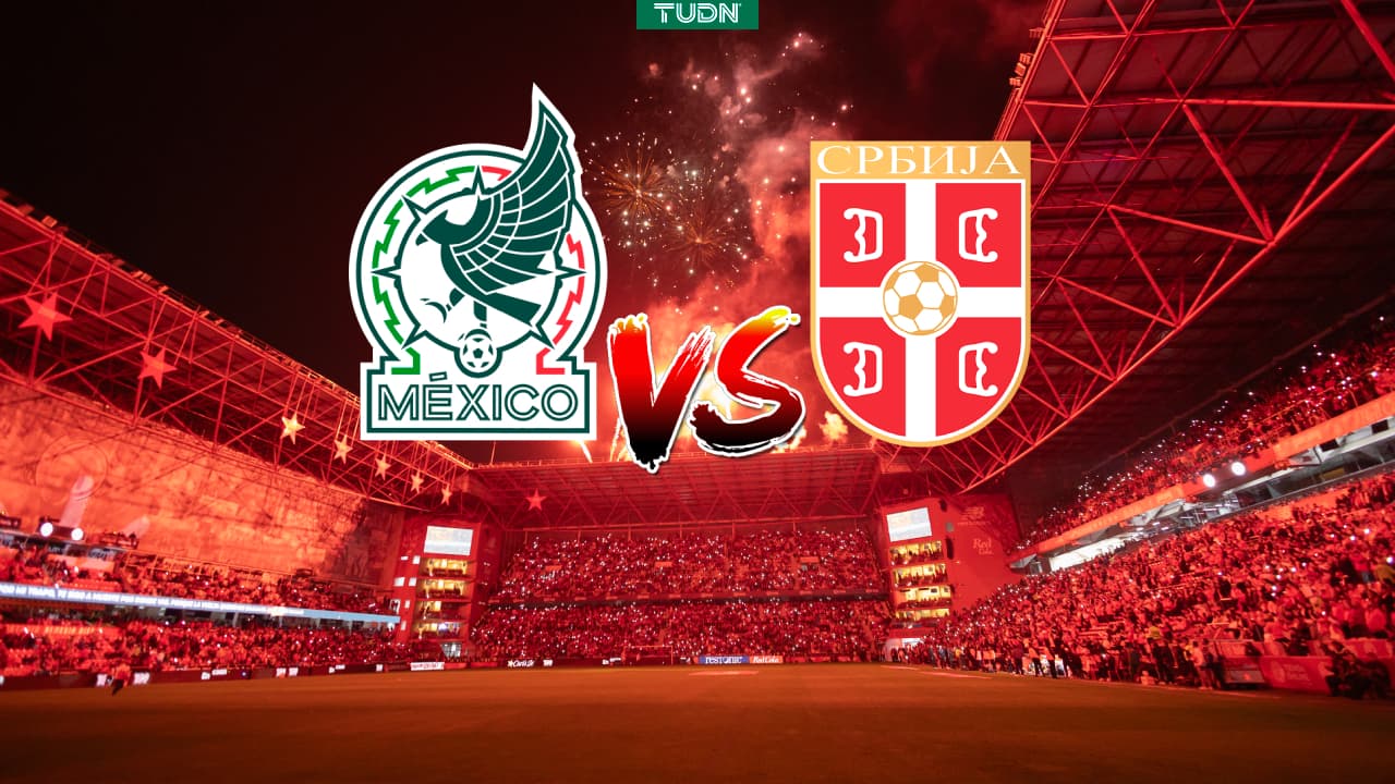 Partido México vs. Serbia se disputará en Toluca antes del Mundial 2026
