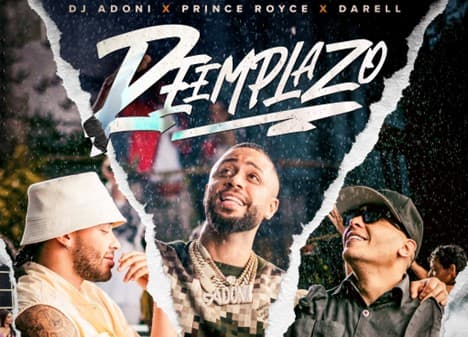 DJ ADONI SE LLENA DE VALOR y Lanza el tema junto a PRINCE ROYCE Y DARELL, 'EL REEMPLAZO'