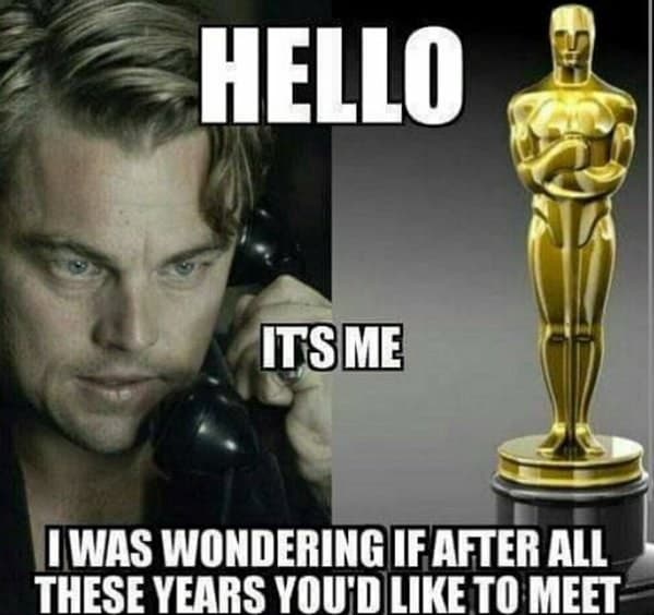 La gente se divierte con que el actor todavía no tenga su Premio de la Academia.