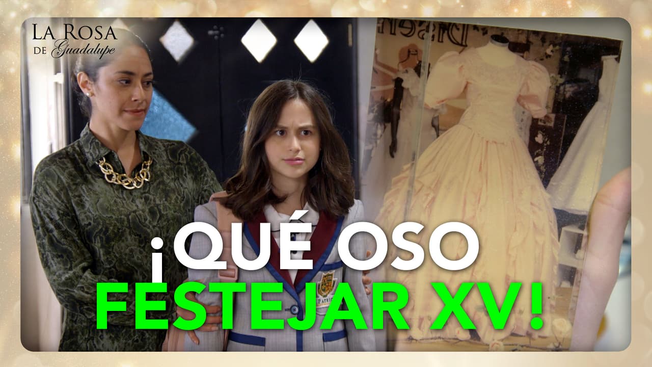 Antonia vive amargada porque prefiere viajar que tener una fiesta “ridícula” de XV años