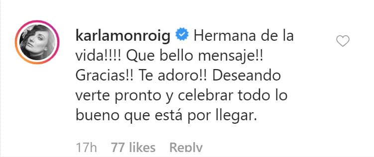 "
<b>¡Hermana de la vida!</b> ¡Qué bello mensaje! ¡Gracias! ¡Te adoro!", contestó la también actriz. Luego agregó: "Deseando verte pronto y celebrar todo lo bueno que está por llegar".
<br>