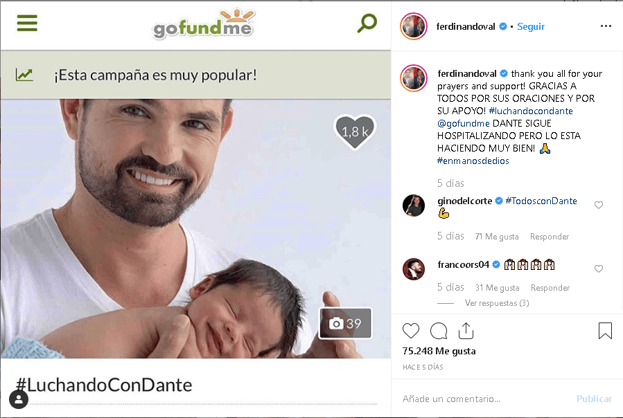 A finales de junio se abrió la campaña 'Luchando con Dante' en la página de 
<b><a href="https://es.gofundme.com/f/luchandocondante" target="_blank">Go Fund Me</a></b> para recabar fondos y ayudar con los gastos de hospitalización del bebé. Hasta el momento se han recaudado 
<b>58,969 dólares</b>, de los 300 mil que necesitan.