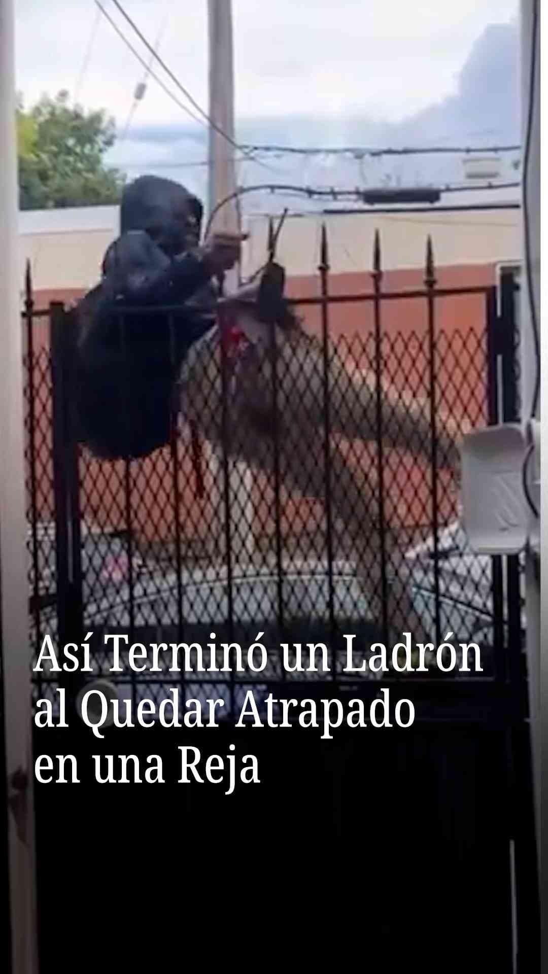 Así terminó un ladrón al quedar atrapado en una reja