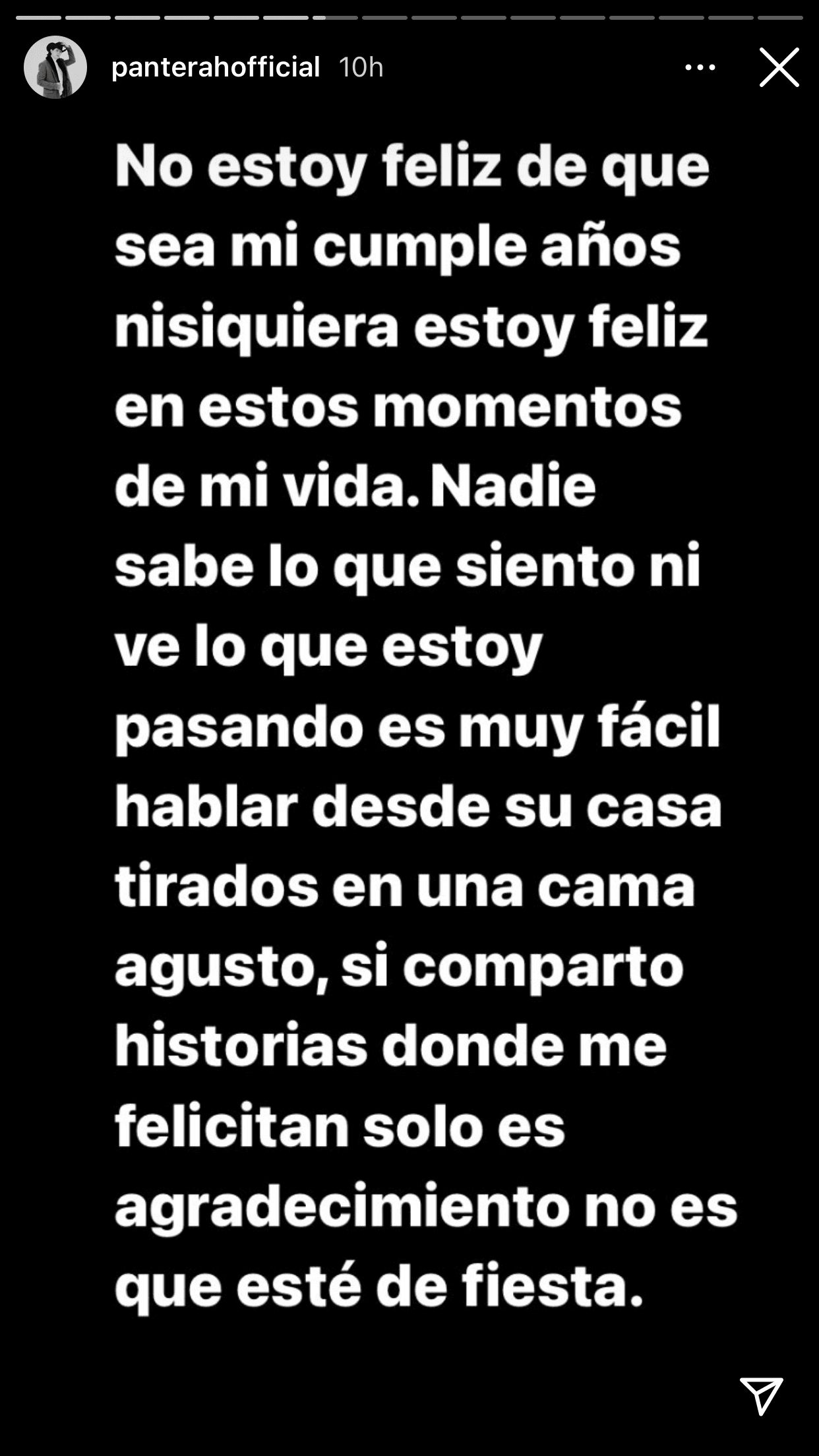 De entrada, explicó que
<b><a href="https://www.univision.com/radio/raul-brindis/lo-que-se-sabe-del-terrible-percance-de-el-pantera-de-culiacan-video" target="_blank">"no estaba feliz de que fuera su cumpleaños"</a></b>: "Ni siquiera estoy feliz en estos momentos de mi vida".
<br>
