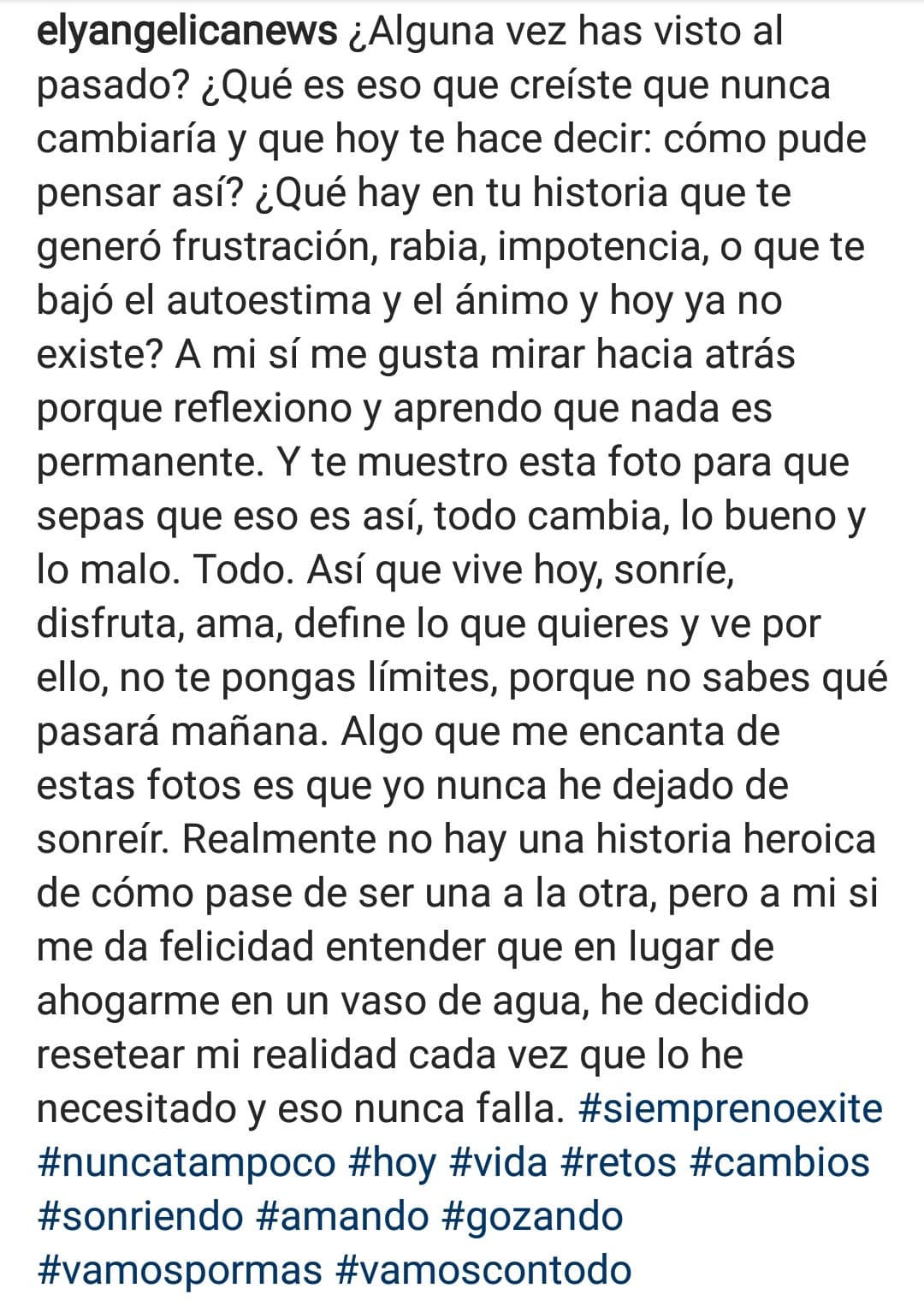 "A mi sí me gusta mirar hacia atrás porque reflexiono y aprendo que nada es permanente. Y te muestro esta foto para que sepas que eso es así, todo cambia, lo bueno, lo malo. Todo.", expresó la conductora venezolana.