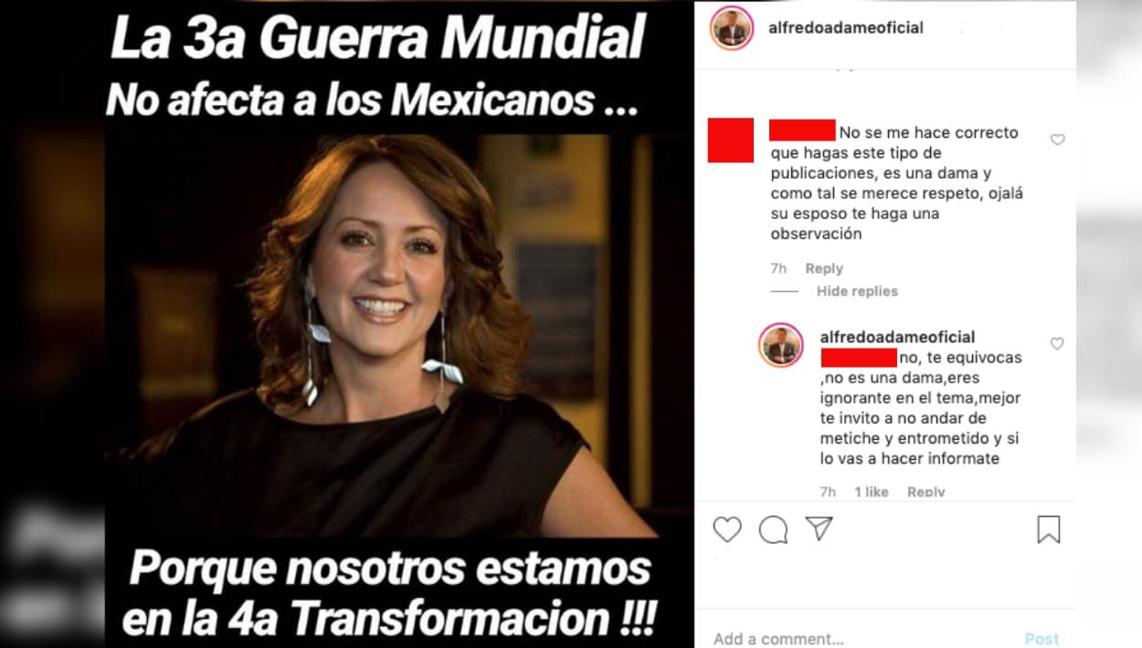 Otro de sus seguidores le llamó la atención y Alfredo Adame, al responderle, lo llamó "ignorante", "metiche" y "entrometido". En esa réplica también reiteró que, a su juicio, 
<b><a href="https://www.univision.com/famosos/erik-rubin-saca-la-cara-por-andrea-legarreta-y-raul-araiza-exige-una-disculpa-para-ella-fotos">Andrea Legarreta "no es una dama"</a></b>.