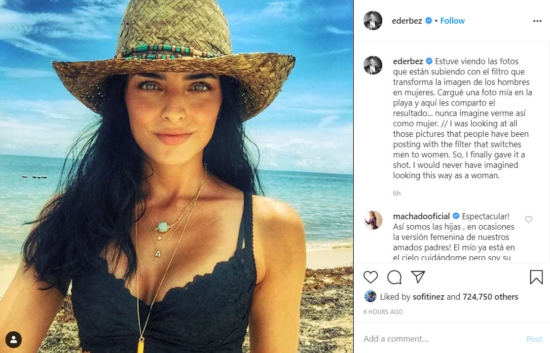 Por su parte,
<b> Eugenio Derbez</b> utilizó su característico sentido del humor y publicó una fotografía de su hija Aislinn para ejemplificar cómo luciría si fuera mujer: "Estuve viendo las fotos que están subiendo con el filtro que transforma la imagen de los hombres en mujeres. Cargué una foto mía en la playa y aquí les comparto el resultado... nunca imaginé verme así como mujer".