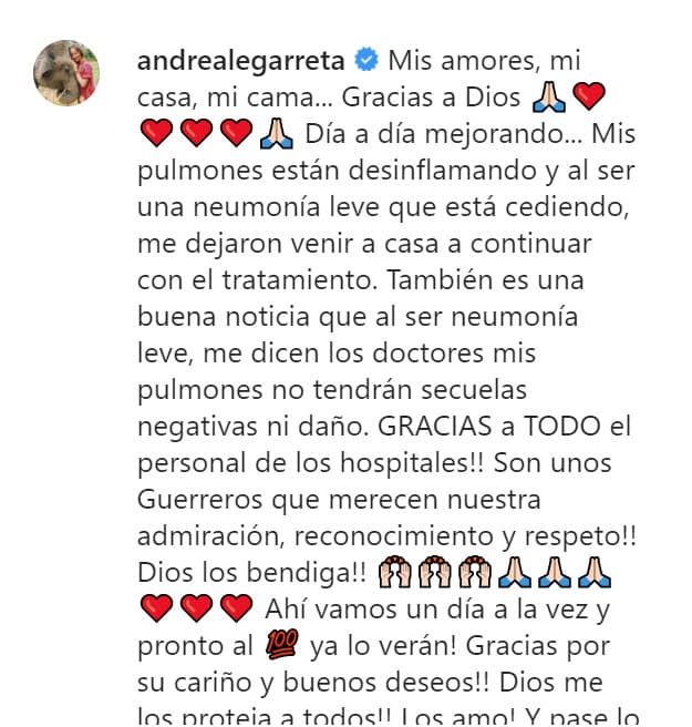 "También es una buena noticia que, al ser neumonía leve, me dicen los doctores que
<b><a href="https://www.univision.com/famosos/andrea-legarreta-muestra-el-estado-de-sus-pulmones-tras-ser-diagnosticada-con-neumonia-debido-al-covid-19-fotos" target="_blank">mis pulmones no tendrán secuelas negativas</a></b> ni daño", agregó.
<br>