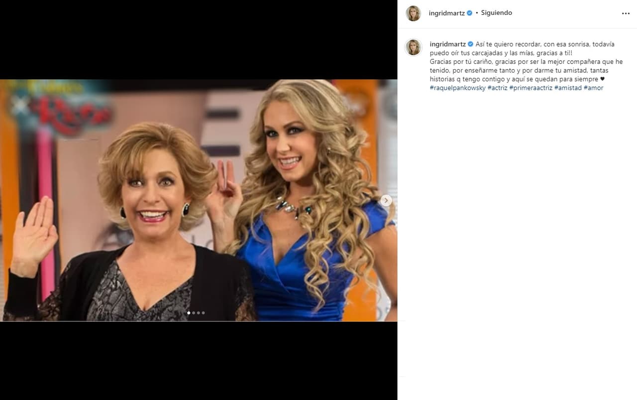 Ingrid Martz comparte emotivo mensaje por la muerte de Raquel Pankowsky.