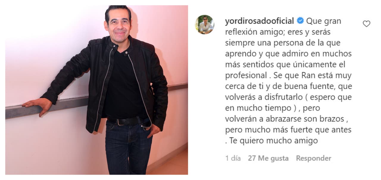 Yordi Rosado también le dejó unas palabras, haciéndole saber que 'Ran' está "cerca" de él. 
<br>