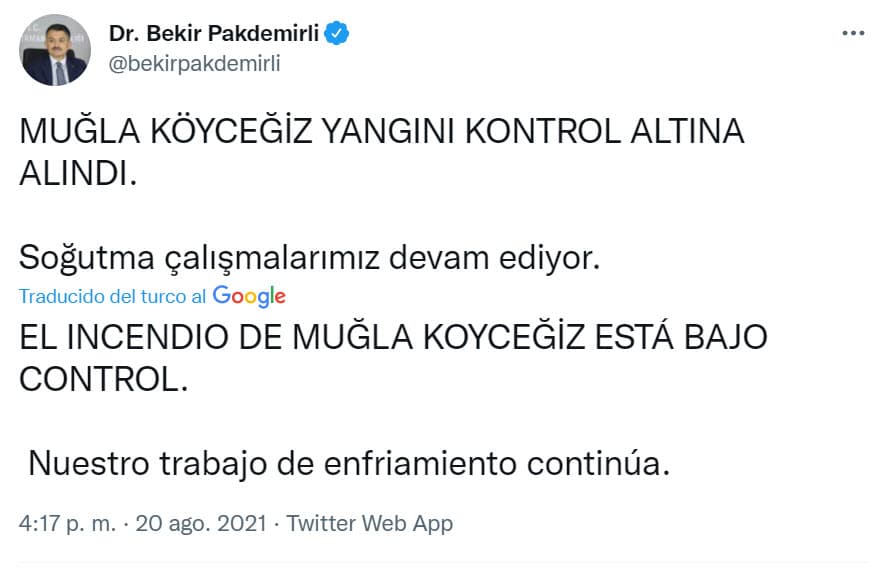 El 20 de agosto, el Ministro de Agricultura y Bosque, Bekir Pakdemirli, informó en Twitter que los incendios en la zona de Muğla habían sido controlados.
<br>