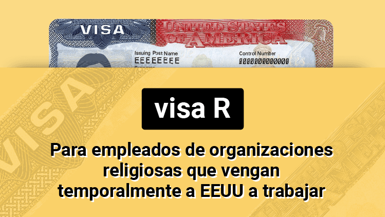 Visa R-1: para empleados de organizaciones religiosas que vengan temporalmente a EEUU a trabajar