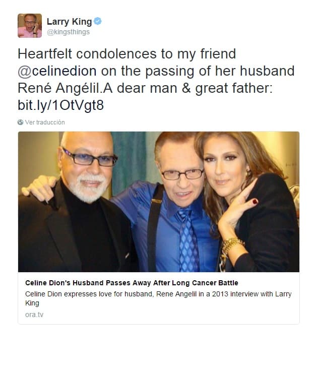 "Mi más sentido pésame a mi amiga @celinedion por el fallecimiento de su esposo René Angélil. Un querido amigo y gran padre", publicó el periodista Larry King.