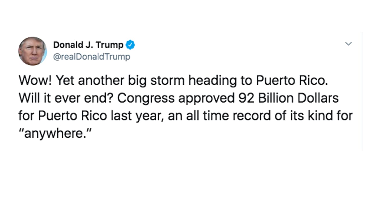 "¡Guao! Otra gran tormenta que se dirige a Puerto Rico. ¿Será que alguna vez termina? El Congreso aprobó 92 mil millones de dólares para Puerto Rico el año pasado, un récord histórico para 'cualquier lugar", escribió el presidente el martes 27 de agosto.