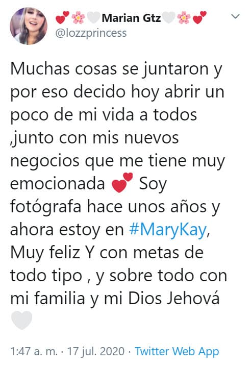 "Muchas cosas se juntaron y por eso decido hoy abrir un poco de mi vida a todos, junto con mis nuevos negocios que me tienen muy emocionada. Soy fotógrafa hace unos años y ahora estoy en #MaryKay. Muy feliz y con metas de todo tipo, y sobre todo con mi familia y mi Dios Jehová", escribió el 17 de julio.