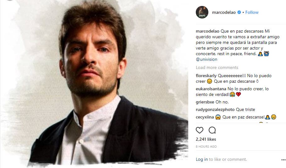 Marco de la O fue el primero en manifestarse: "Que en paz descanses mi querido 'wuerito', te vamos a extrañar amigo, pero siempre me quedará la pantalla para verte amigo. Gracias por ser actor y conocerte. Rest in peace, friend".