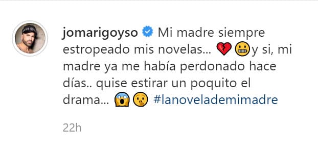 Con el humor que lo caracteriza, Goyso dijo a sus seguidores: "Mi madre siempre estropeando mis novelas".
<br>